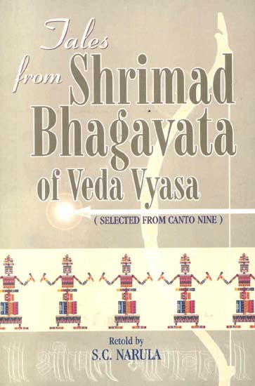 Tales from Shri Bhagavata of Veda Vyasa (Selected form Canto
Nine)