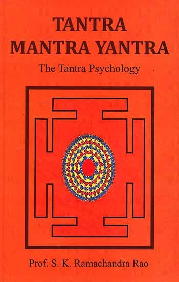 Tantra Mantra Yantra: The Tantra Psychology