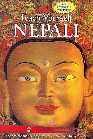Teach Yourself Nepali (The Easiest And The Way To Learn A Beautiful Language): With Roman