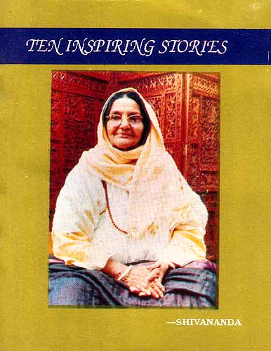 Ten Inspiring Stories: From the lips of Sri Anandamayee Ma