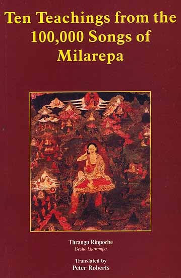 Ten Teachings from the 100,000 Songs of Milarepa
