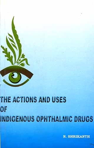 THE ACTIONS AND USES OF INDIGENOUS OPHTHALMIC DRUGS