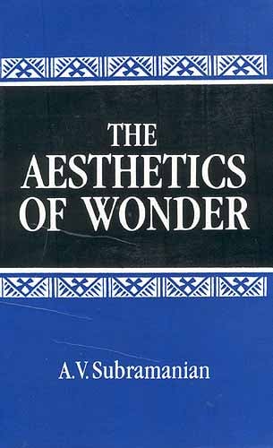 The Aesthetics of Wonder: New Findings in Sanskrit Alankarasastra