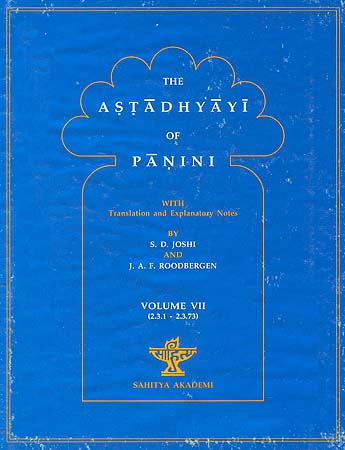 The Astadhyayi of Panini: Volume VII (2.3.1 - 2.3.73)