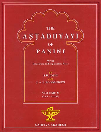 The Astadhyayi of Panini: Volume X (7.1.1 - 7.1.103)