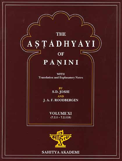 The Astadhyayi of Panini (Volume XI) (7.2.1  7.2.118) (With Transliteration)