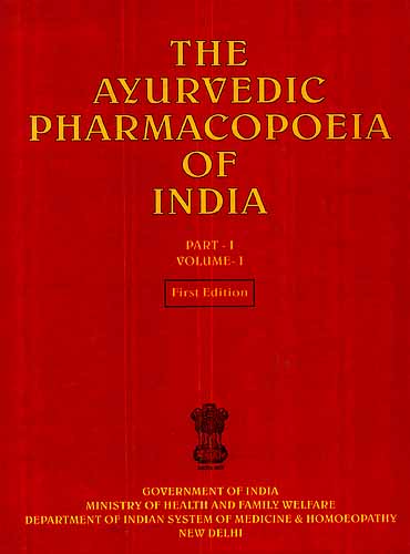THE AYURVEDIC PHARMACOPOEIA OF INDIA: Part I (In 4 Volumes)
