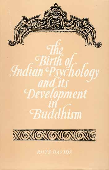 The Birth of Indian Psychology and its Development in Buddhism