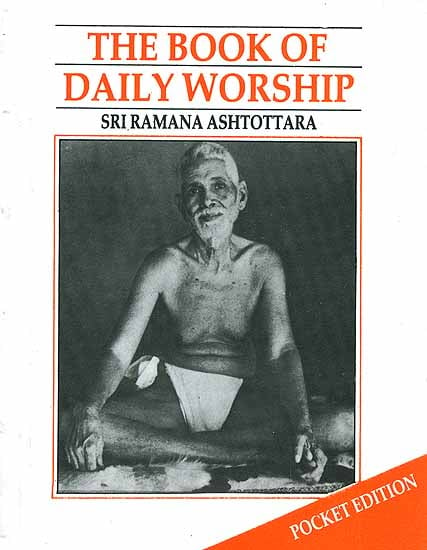The Book of Daily Worship: Sri Ramana Ashtottara (With Transliteration and Translation)