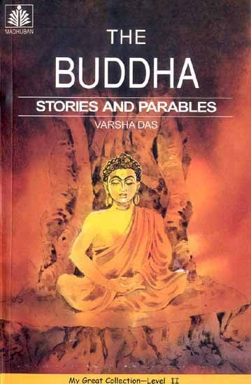 THE BUDDHA (STORIES AND PARABLES)