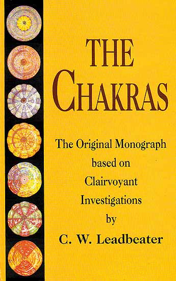 The Chakras The Original Monograph based on Clairvoyant Investigations