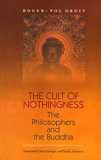 The Cult of Nothingness (The Philosophers and the Buddha)
