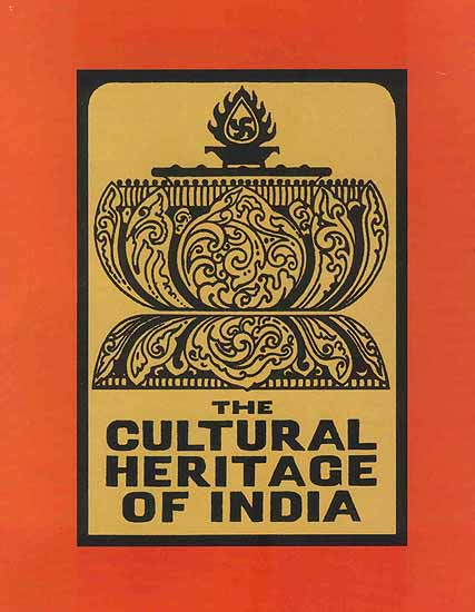 The Cultural Heritage of India (Volume VII The Arts)