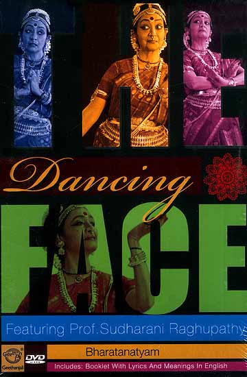 The Dancing Face Bharatanatyam Including: Booklet with Lyrics and Meanings in English (DVD Video)