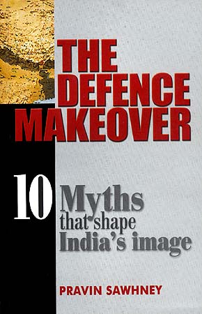 The Defence Makeover: 10 Myths that Shape India's Image