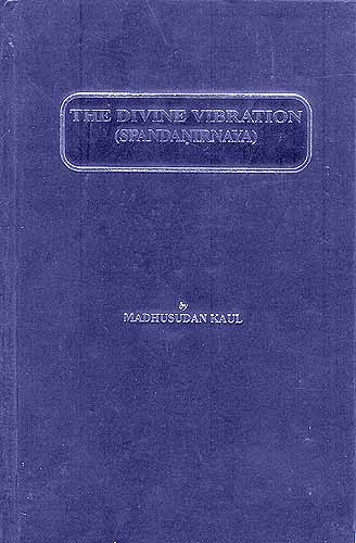 THE DIVINE VIBRATION (SPANDANIRNAYA)