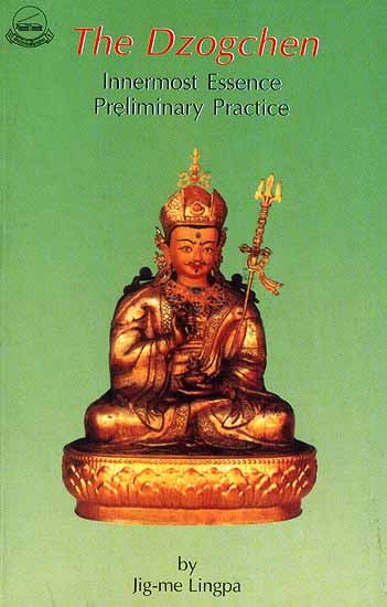 The Dzogchen Innermost Essence Preliminary Practice