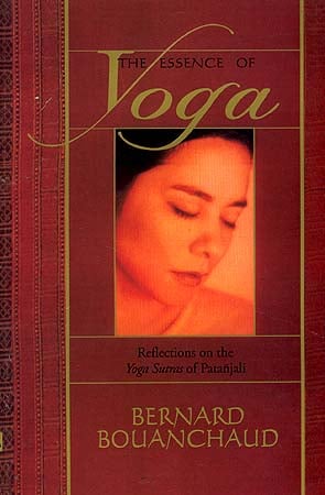 The Essence of Yoga: Reflections on the Yoga-Sutras of Patanjali