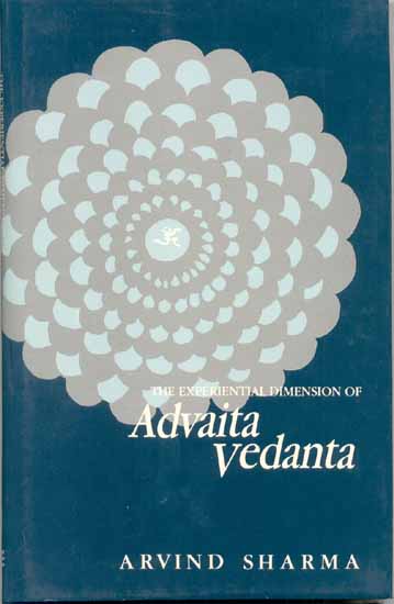 The Experiential Dimension of Advaita Vedanta