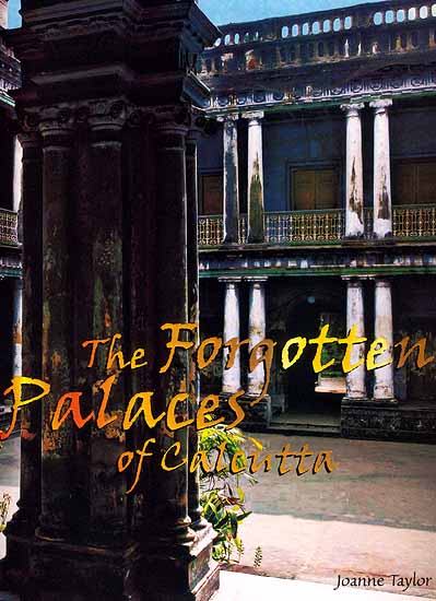 The Forgotten Palaces of Calcutta