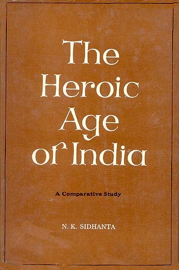 The Heroic Age of India: A Comparative Study