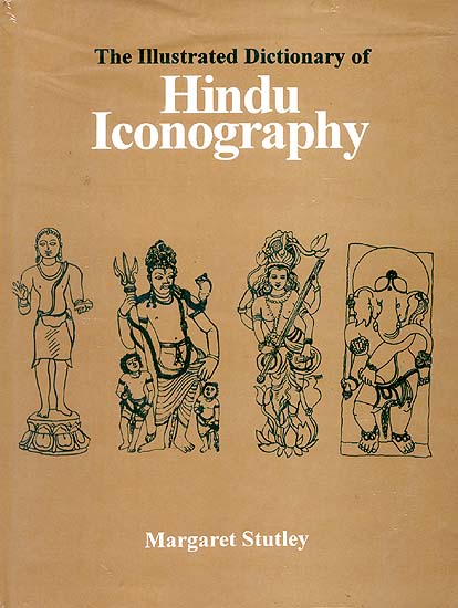 The Illustrated Dictionary of Hindu Iconography