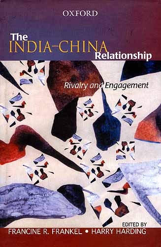 The India-China Relationship: Rivalry and Engagement
