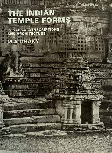 THE INDIAN TEMPLE FORMS:IN KARNATA INSCRIPTIONS AND 
ARCHITECTURE