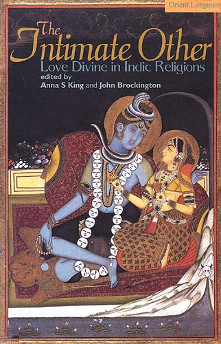 The Intimate Other: Love Divine in Indic Religions