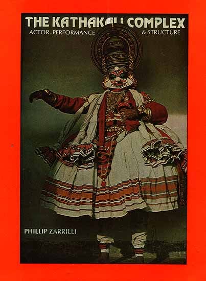 The Kathakali Complex (Actor, Performance and Structure)  (An Old and Rare Book)