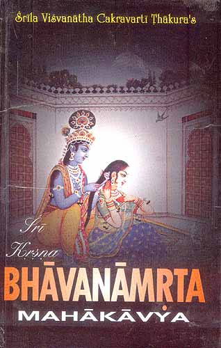 The Krsna (Krishna) Bhavanamrta Mahakavya: Eternal Nectarean Medition on Sri Krsna (Transliteration with English Translation)