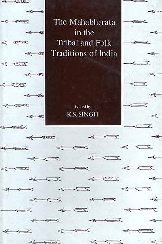 The Mahabharata in the tribal and Folk Traditions of India.
