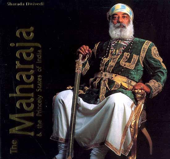 The Maharaja and The Princely States of India