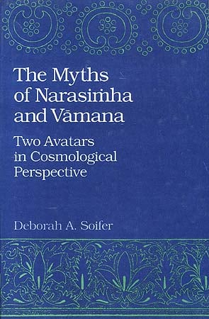 The Myths of Narasimha and Vamana: Two Avatars in Cosmological Perspective (An Old Book)