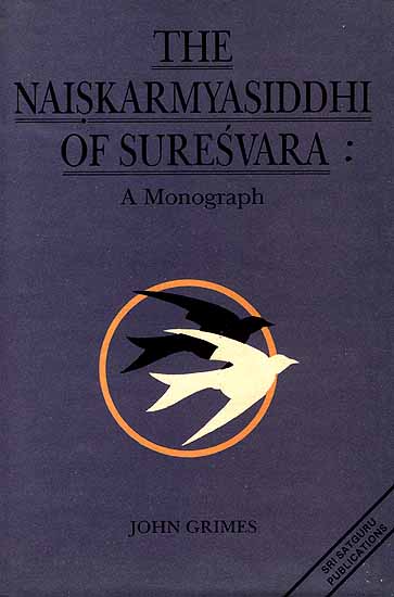 The Naiskarmya Siddhi of Suresvara: A Monograph