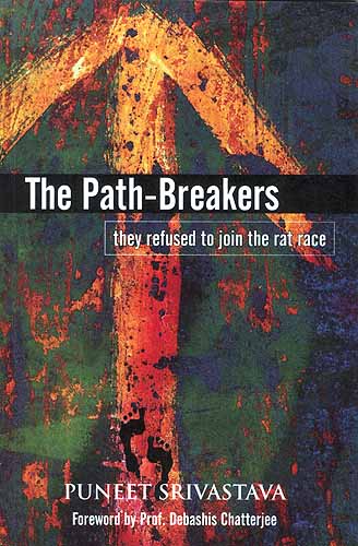 The Path Breakers: They Refused to Join the Rat Race
