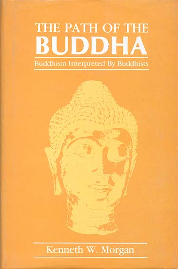 THE PATH OF THE BUDDHA (Buddhism Interpreted By Buddhists) (An Old and Rare Book)