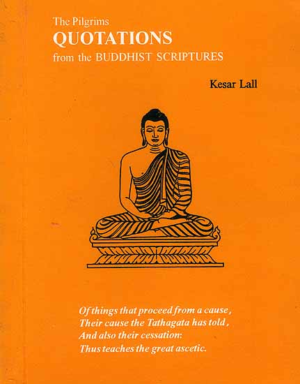 The Pilgrims Quotations from the Buddhist Scriptures