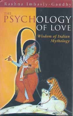 The Psychology Of Love Wisdom Of Indian Mythology