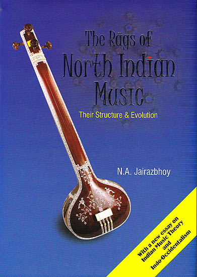 The Rags of North Indian Music: Their Structure and Evolution: With CD