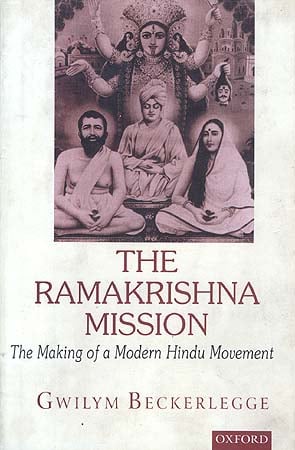 The Ramakrishna Mission: The Making of a Modern Hindu Movement