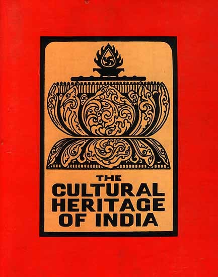 The Religions of India (Cultural Heritage of India Volume IV)
