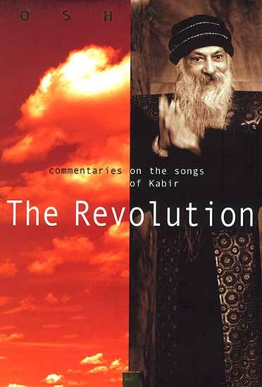 The Revolution (Commentaries on the songs of Kabir)