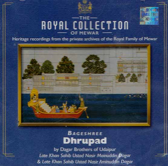 The Royal Collection of Mewar Heritage Recordings from the Private Archives of the  Royal Family of Mewar Bageshree Dhrupad (Audio CD)