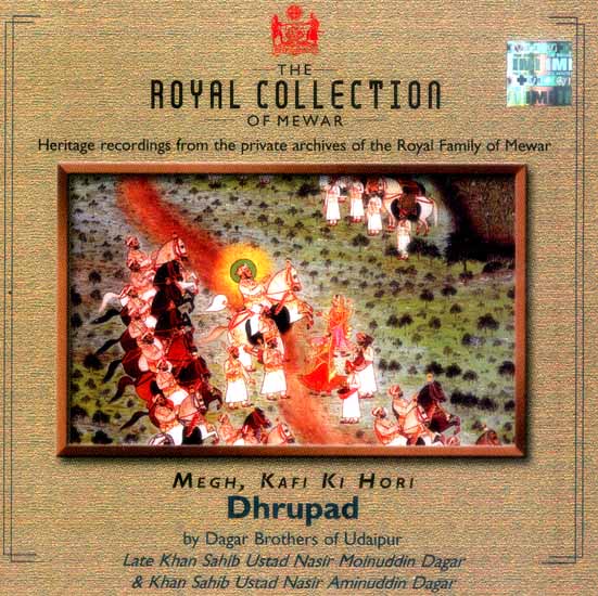 The Royal Collection of Mewar (Heritage Recordings from the Private Archives of the Royal Family of Mewar)… Megh, Kafi Ki Hori DHRUPAD (Audio CD)