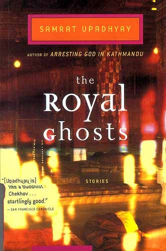 The Royal Ghosts: Stories of Contemporary Nepal