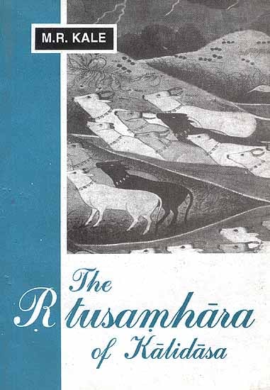 The Rtusamhara of Kalidasa (With a new commentary by Shastri Vyankatacharya Upadhye)
