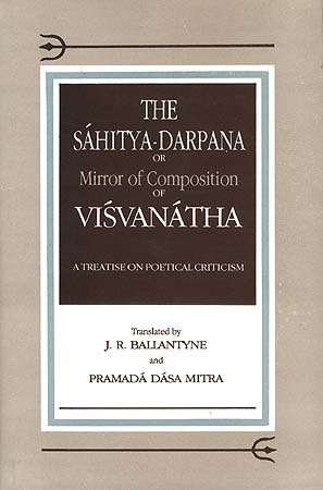 The Sahitya-Darpana or Mirror of Composition of Visvanatha: A Treatise on Poetical Criticism( A Rare Book)