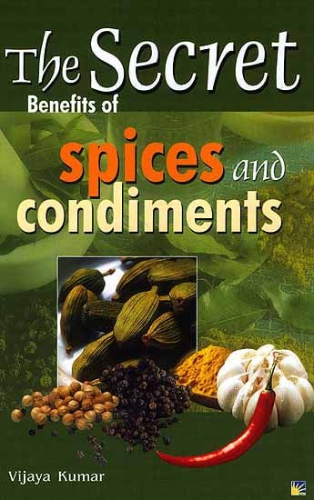 The Secret Benefits of Spices and Condiments