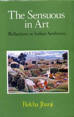 The Sensuous in Art Reflection on Indian Aesthetics